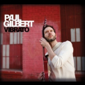 Paul Gilbert - Vibrato '2012