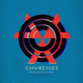 Chvrches - The Bones of What You Believe '2013