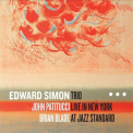 Edward Simon - Trio Live In New York At Jazz Standard '2013