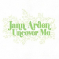 Jann Arden - Uncover Me '2006