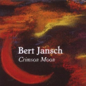 Bert Jansch - Crimson Moon '2000
