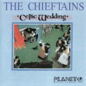 Chieftains, The - Celtic Wedding '1986