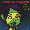 Mindless Self Indulgence - Igor's Secret Stash '1999