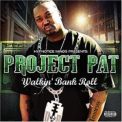 Project Pat - Walkin' Bank Roll '2007