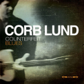Corb Lund - Counterfeit Blues '2014