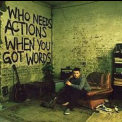 Plan B - Who Needs Actions When You Got Words '2006