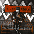 Fionn Regan - The Shadow Of An Empire '2010