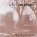 Decomposed - Hope Finally Died... '1993