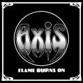 Axis - Flame Burns On '2011