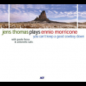 Jens Thomas - Plays Ennio Morricone - You Can't Keep A Good Cowboy Down '2000