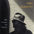 James Mcmurtry - Walk Between The Raindrops '1998