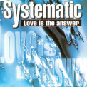 Systematic - Love Is The Answer '1994