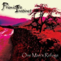 Primitive Instinct - One Man's Refuge '2012