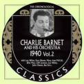 Charlie Barnet & His Orchestra - 1940, Vol.2 '2007