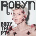 Robyn - Body Talk Pt. 1 '2010