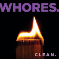 Whores - Clean '2013
