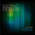 Sylvain Beuf - Electric Excentric '2012