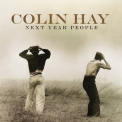Colin Hay - Next Year People '2015