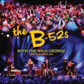 B-52's, The - With The Wild Crowd '2011