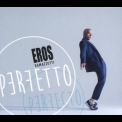 Eros Ramazzotti - Perfetto Perfecto '2015