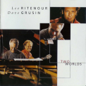 Dave Grusin & Lee Ritenour - Two Worlds '2000