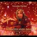 Veronika Fischer - Weihnachten Wieder Daheim '207