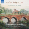 Julian Lloyd Webber - And The Bridge Is Love '2015