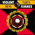 Violent Femmes - New Times '1994