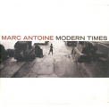 Marc Antoine - Modern Times '2005