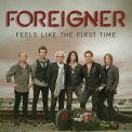 Foreigner - Feels Like The First Time (2CD) '2011