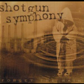 Shotgun Symphony - Forget The Rain '1997