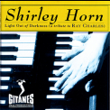 Shirley Horn - Light Out Of Darkness (a Tribute To Ray Charles) '1993