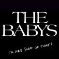 The Babys - I'll Have Some Of That! '2014