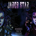 Jaded Star - Memories From The Future '2015
