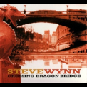 Steve Wynn - Crossing Dragon Bridge '2008