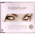 Kate Ryan - La Promesse (The Promise You Made) [CDM] '2004