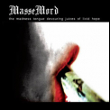 Massemord - The Madness Tongue Devouring Juices Of Livid Hope '2010