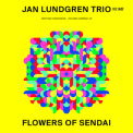 Jan Lundgren Trio - Flowers Of Sendai '2014