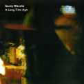 Kenny Wheeler - A Long Time Ago '1999