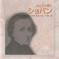 Thomas Hardin Trio - Jazz De Kiku Chopin '2006