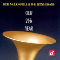 Rob Mcconnell & The Boss Brass - Our 25th Year '2010