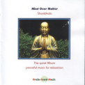 Mind Over Matter - Shambhala '1997
