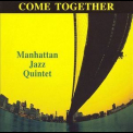 Manhattan Jazz Quintet - Come Together '2005