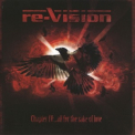 Re-vision - Chapter Iv: ...all For The Sake Of Love '2009