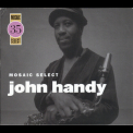 John Handy - Mosaic Select 35 '2009