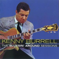 Kenny Burrell - The Bluesin' Around Sessions '2013