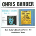 Chris Barber - Chris Barber's Blues Book, Vol. 1 : Good Mornin' Blues '1997