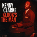 Kenny Clarke - Klook's The Man '2007