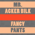 Mr. Acker Bilk - Fancy Pants '2013