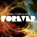 Corea, Clarke & White - Forever '2010